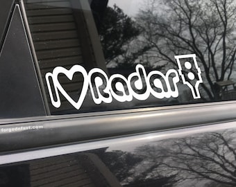 I love radar, car decal, bumper sticker, truck decal, funny car decal