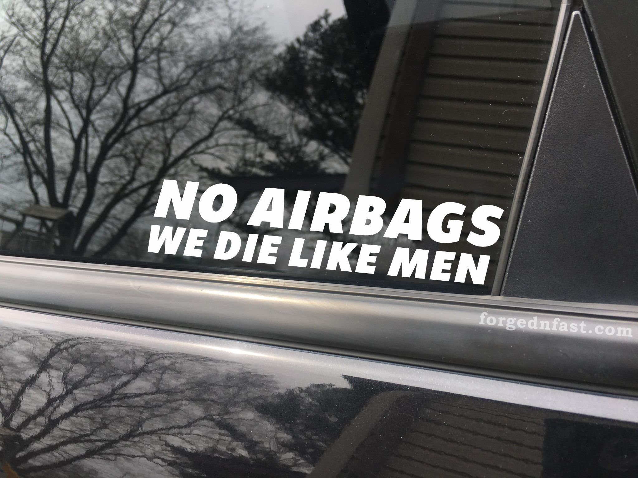 No Airbags We Die Like Men Car Decal Bumper Sticker Truck Etsy