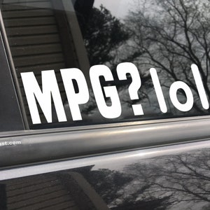 MPG lol, car decal, bumper sticker, truck decal, funny car decal