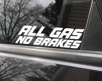 All gas no brakes, car decal, bumper sticker, truck decal, funny car decal