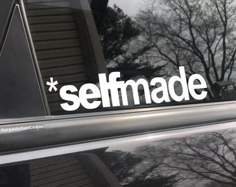 Self made, car decal, bumper sticker, truck decal, funny car decal