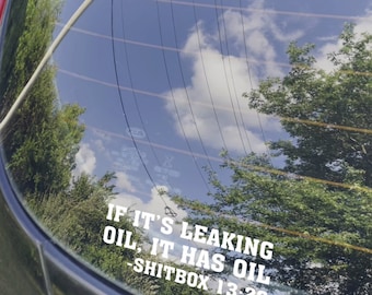 If it&#39;s leaking oil it has oil shitbox 13 20, car decal, bumper sticker, truck decal, funny car decals, truck stickers, car decals for men