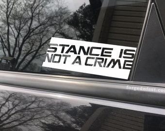 Stance is Not a Crime Car Decal, Funny Bumper Sticker