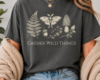 Gather Wild Things Woodland Nature Shirt Cottagecore Tshirt Forest Life Tee Forager Shirt Outdoor Lover Gift Forestcore Slow Living