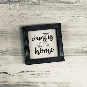 Country Roads Take Me Home | Country Roads Sign | Wood Framed Sign | Home Wall Decor | Farmhouse Wood Sign | Home Sign | Entry Sign | Wall