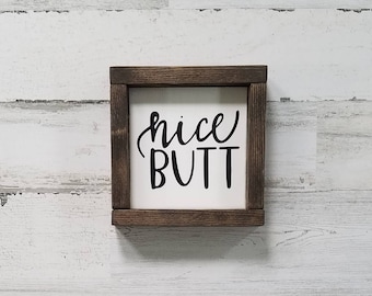 Nice Butt Sign - Bathroom Decor - Funny Bathroom Sign - Mini/Small Framed Sign - Bathroom Sign