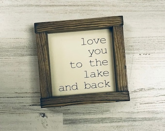 Love you to the Lake and Back Sign - Lake House Decor - Lake House Sign - Bedroom Sign for Lake House - Wood Framed Signs