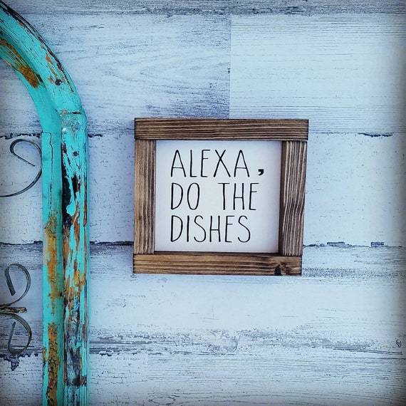 Alexa do the dishes sign | Funny Alexa Sign | Funny Kitchen Sign | Rae Dunn Inspired Wood Sign | Farmhouse Decor | Farmhouse Sign | Home Dec