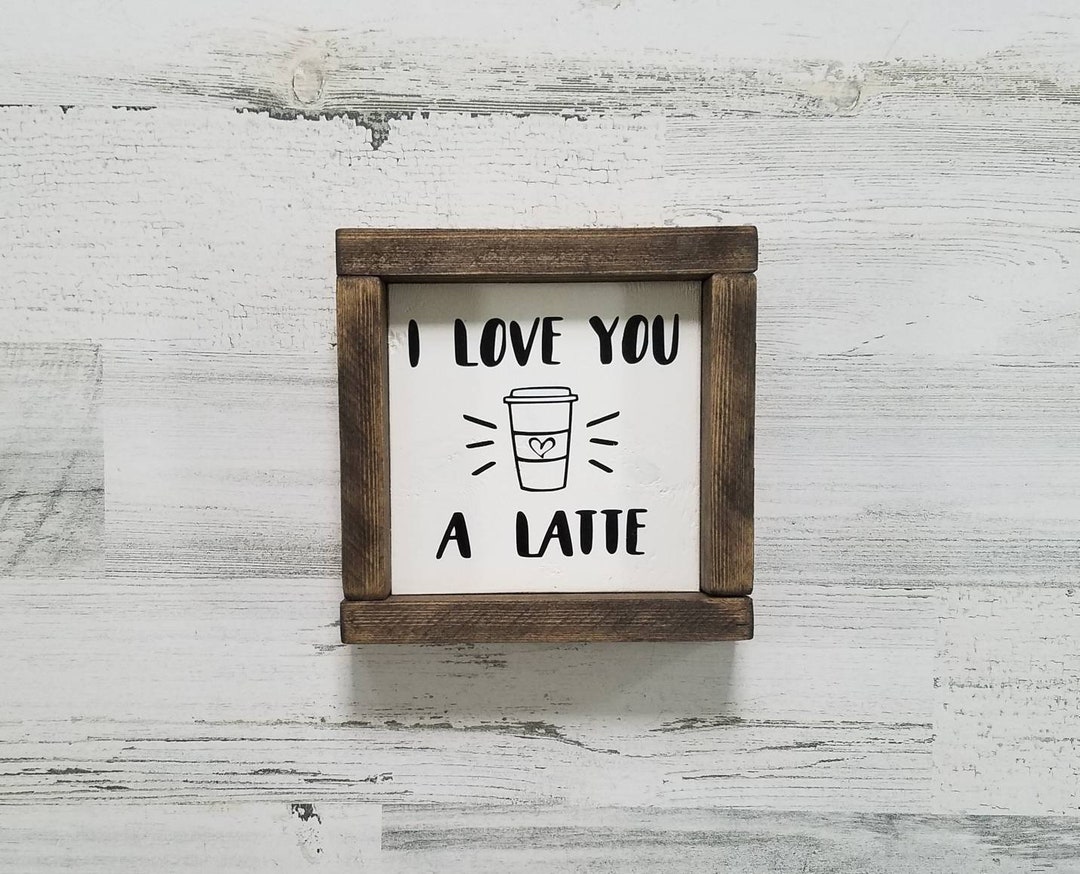 Coffee Sign - I Love You a Latte - Pot Head Coffee Sign - Coffee Decor ...