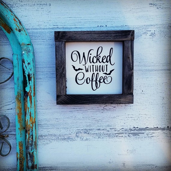Coffee Sign - Wicked without Coffee - Pot Head - Coffee Decor - Farmhouse Decor - Farmhouse Kitchen - Coffee Bar - Wood Sign - Home Decor