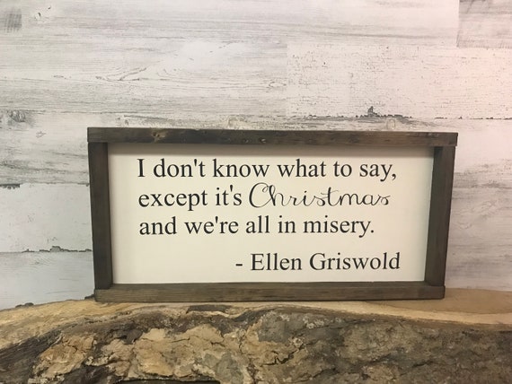 Christmas Vacation Sign - National Lampoon's Christmas Vacation - Ellen Griswold Quote - Funny Christmas Sign - You Serious Clark - Santa