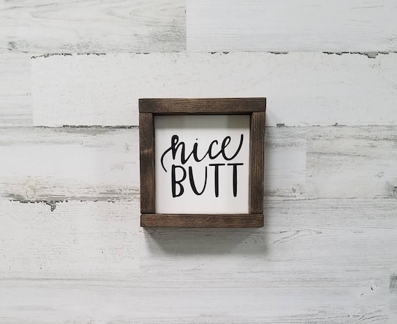 Nice Butt Sign - Bathroom Decor - Funny Bathroom Sign - Mini/Small Framed Sign - Bathroom Sign