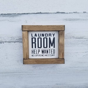 Laundry Room Help Wanted Wood Sign- Laundry Room Decor- Funny Laundry Sign - Small Framed Sign- Laundry Room Sign - Laundry Today or Naked
