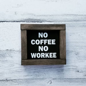 Kaffee-Zeichen - kein Kaffee keine Workee Zeichen - Kaffee Dekor - Bauernhaus Küche Dekor - Bauernhaus Zeichen - Bauernhaus Küche Zeichen