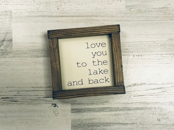 Love you to the Lake and Back Sign - Lake House Decor - Lake House Sign - Bedroom Sign for Lake House - Wood Framed Signs