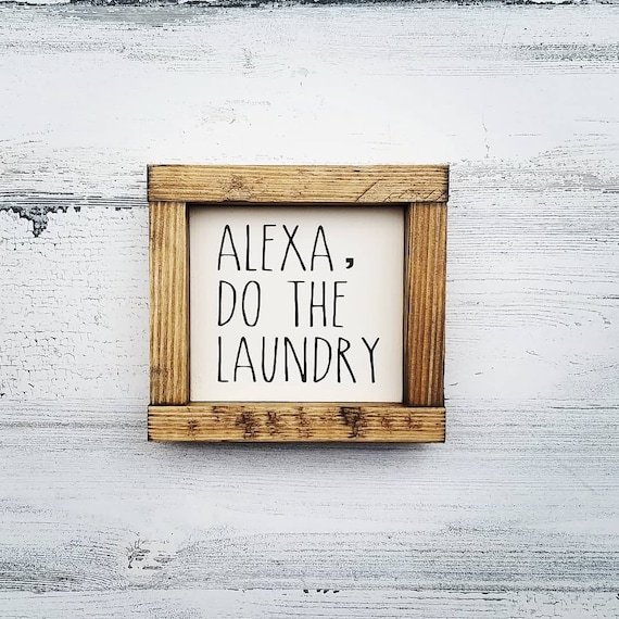Alexa Do the Laundry Wood Sign- Laundry Room Decor- Funny Laundry Sign - Mini/Small Framed Sign- Laundry Room Sign - Home Decor