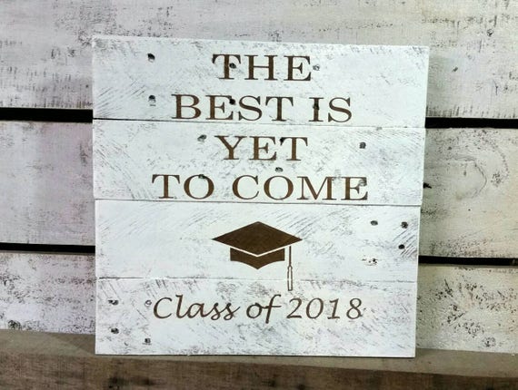 Graduation Sign - Class of 2021 Sign - The Best is Yet to Come Sign - Grad Party Sign - 2020 Sign - Graduation - Wood Sign