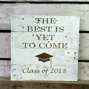 Graduation Sign Class of 2021 Sign The Best is Yet to Come Sign Grad Party Sign 2020 Sign Graduation Wood Sign image 2