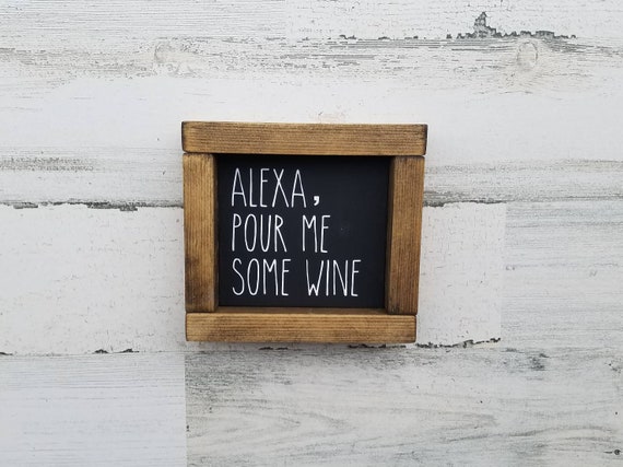 Alexa pour me some wine framed sign - Rae Dunn inspired sign - Wine Sign - Farmhouse Kitchen Sign - Funny kitchen sign - Funny kitchen decor