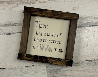 Tea noun a taste of heaven served in a Rae Dunn mug Sign | Farmhouse decor | Coffee Bar Decor | Wood Sign | Kitchen Decor | Home Decor