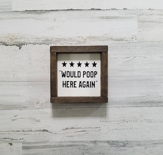 Would Poop Here Again Sign | Bathroom Wall Decor | Farmhouse Bathroom | Bathroom Decor | Funny Bathroom Sign | Kids Bathroom
