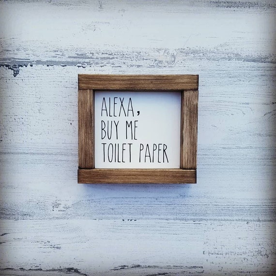 Alexa buy me toilet paper sign - Rae Dunn inspired sign - Farmhouse Bathroom Sign - Funny bathroom sign - funny toilet paper outage - Home D
