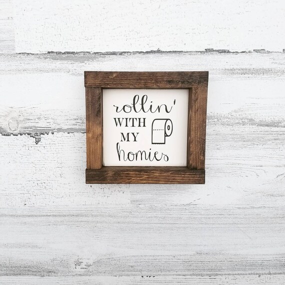 Rolling with my homies sign | Bathroom Sign | Farmhouse Decor | Bathroom Decor | Funny Bathroom | Farmhouse sign | Home Decor | Wood Sign