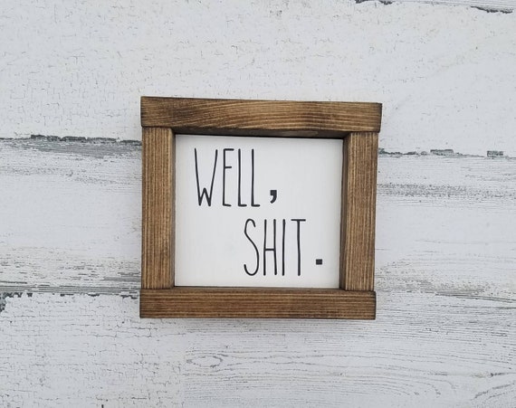 Well Shit Sign | Bathroom Wall Decor | Farmhouse Bathroom | Farmhouse Sign | Bathroom Sign | Wood Sign | Farmhouse Style | Home Decor