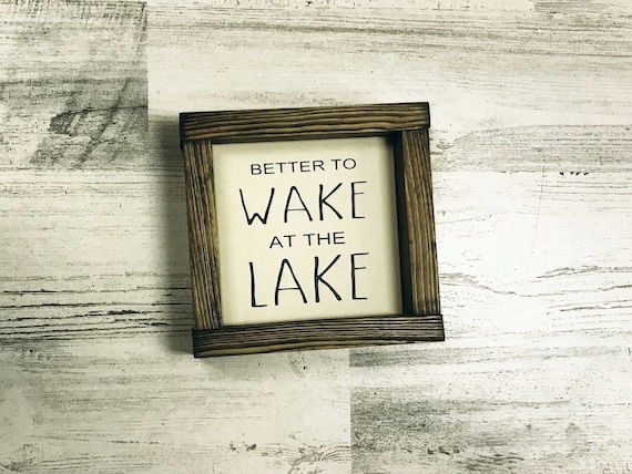 Better to Wake at the Lake Sign - Lake House Decor - Lake House Sign - Bedroom Sign for Lake House - Wood Framed Signs