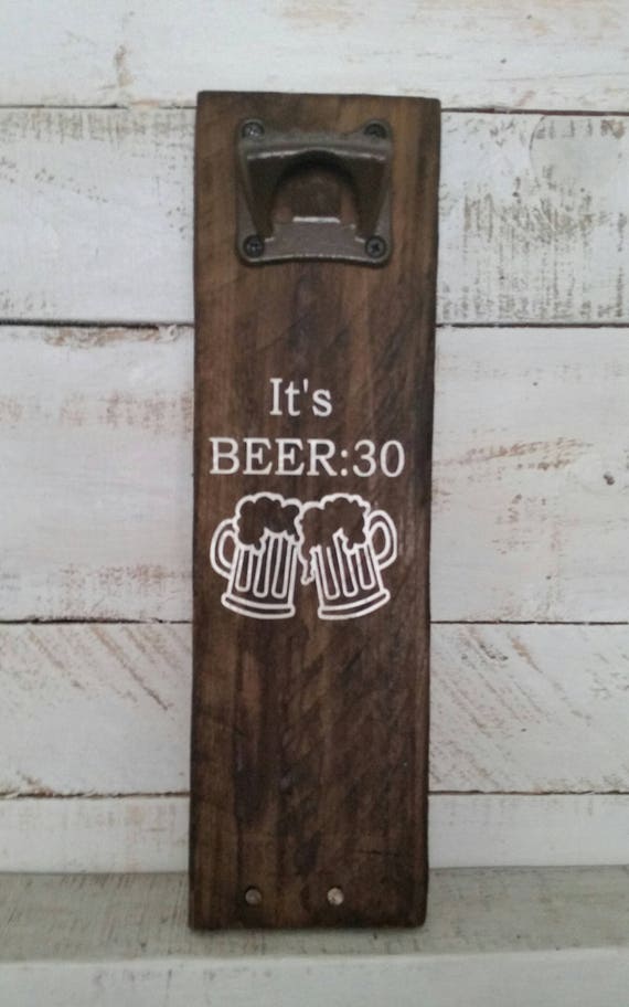 Beer 30 - Bottle Opener Beer 30 - Bottle Opener