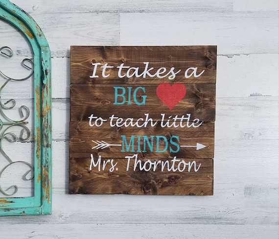 It takes a big heart to teach little minds sign | Teacher Gift | Teacher Appreciation | Teacher Sign | Wood Sign | Home Decor | End of Year