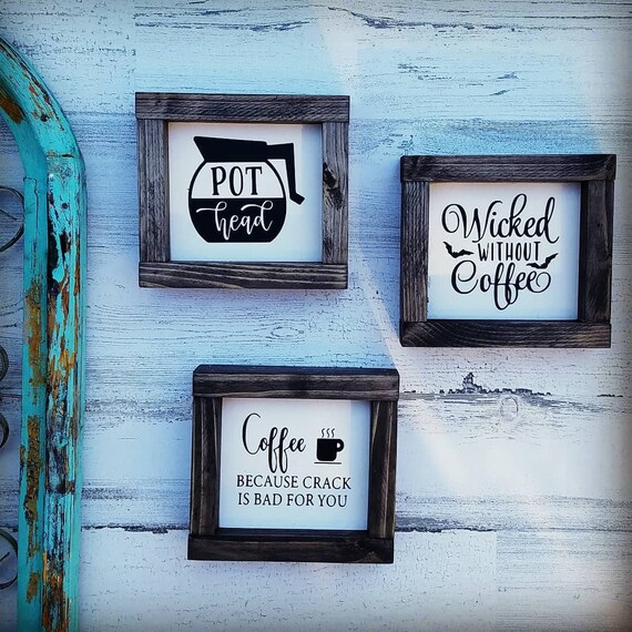 Coffee Collection Signs - Coffee Because Crack is Bad - Pot Head - Wicked - Coffee Decor - Coffee Bar - Farmhouse Kitchen Decor - Home Decor