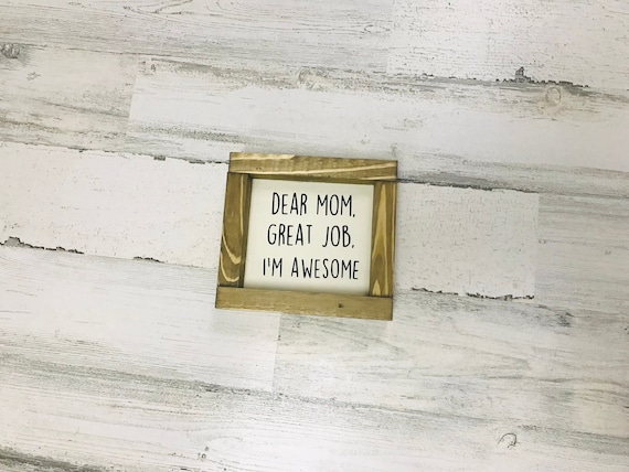 Dear Mom Great Job wood sign | Mother's Day Gift | Mom Sign | Farmhouse Decor | Mini framed wood Sign | Tiered Tray Sign | Rustic Sign