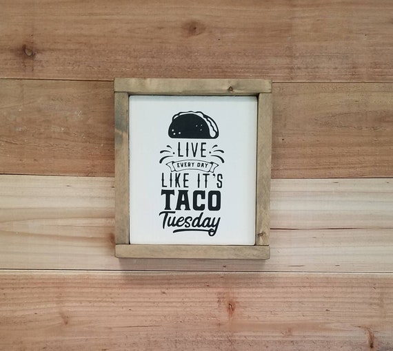 Taco Tuesday-Live Life-Everyday is Taco Tuesday-Kitchen wall decor-kitchen Wall Decor-Farmhouse Kitchen Decor
