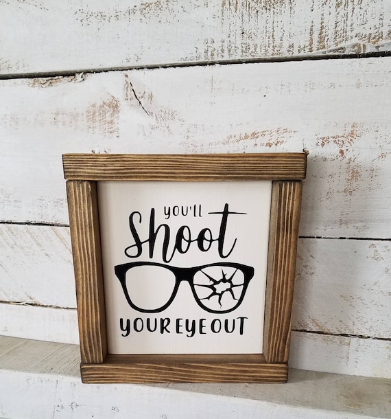 You'll Shoot Your Eye Out • Christmas Story Movie • Funny Christmas Movie Sign • Oh Fudge • Christmas Decor • White Elephant Gift