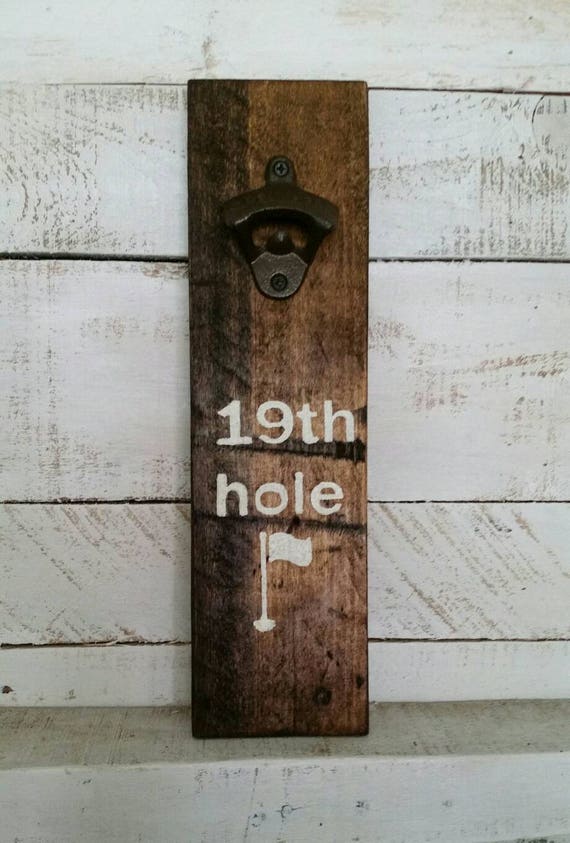 19th Hole-Golf Decor-Golf Bottle Opener-Man Cave-Bar Decor-Wooden Golf Bottle Opener