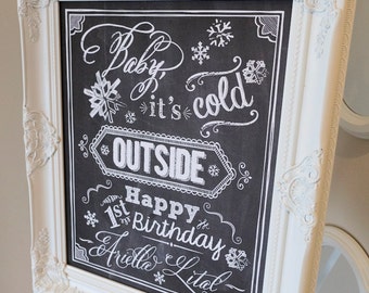 Baby It's Cold Outside Chalkboard-like Birthday Party Signage Winter Wonderland - CUSTOM Rustic Shabby Chic Snowflake, Onederland PDF