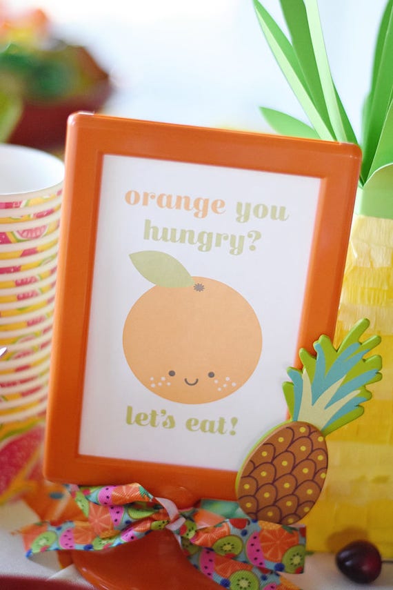 Tutti Frutti Party 4" x 6" Orange You Hungry Sign PRINTABLE Instant PDF Download Two-tti, Kawaii Fruit, Pineapple, Watermelon, Buffet Table Il_570xn