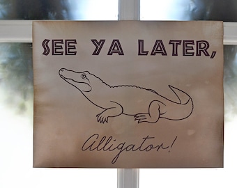 Modern Safari Party - See Ya Later, Alligator Goodbye Door Sign - 8.5" x 11" INSTANT DOWNLOAD PDF Printable, Safari Expedition