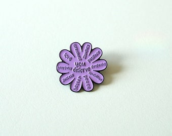 Flower pin with text "you deserve", Enamel positive affirmation pin, Positive message, Positive text pin, Mantra pin, Gift for her