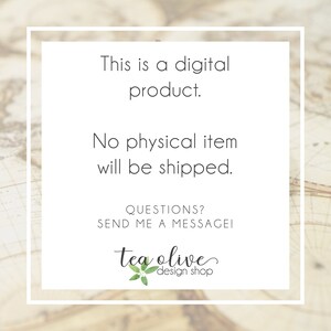 May include: A white text box with black text on a brown background. The text reads: "This is a digital product. No physical item will be shipped. QUESTIONS? SEND ME A MESSAGE! tea olive design shop".