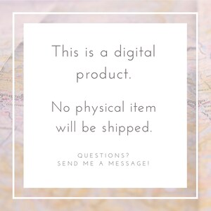May include: A white square with a black border contains text that reads: "This is a digital product. No physical item will be shipped. QUESTIONS? SEND ME A MESSAGE!"