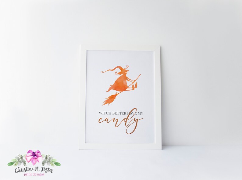 Fall Print Halloween Print Art Print Watercolor Witch Better Have My Candy Printable Halloween Party Instant Download