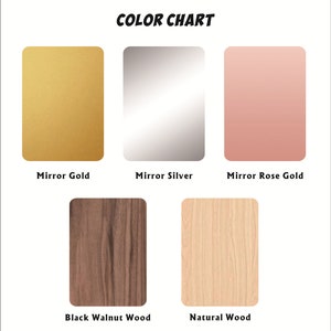 May include: Color chart showing different finishes for a product. The options include Mirror Gold, Mirror Silver, Mirror Rose Gold, Black Walnut Wood, and Natural Wood.