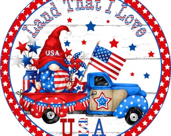 Land That I Love Wreath Sign, Gnome Truck, Patriotic Truck, USA Sign, Red White and Blue Decor, Freedom Sign, July 4th Gnome Wreath Sign