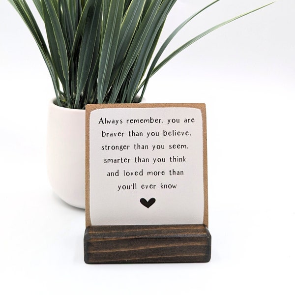 Always remember you are braver, strong, loved | Motivational gift, inspiration gift,  wooden plaque for her, Inspirational gift,