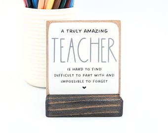 A truly amazing teacher is hard to find, difficult to part with and impossible to forget | teacher gift | teacher card