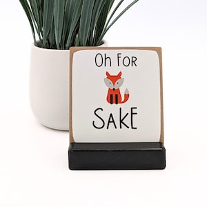 Oh pour l'amour du renard, enseigne drôle, cadeau pour collègue, cadeau ami, décoration de bureau, enseigne de bureau