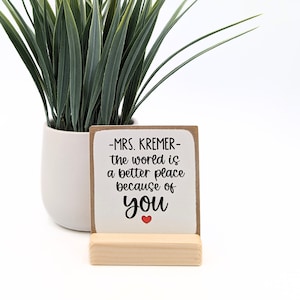 The world is a better place because of you, mini sign,  thank you gift, appreciation gift, message in a box