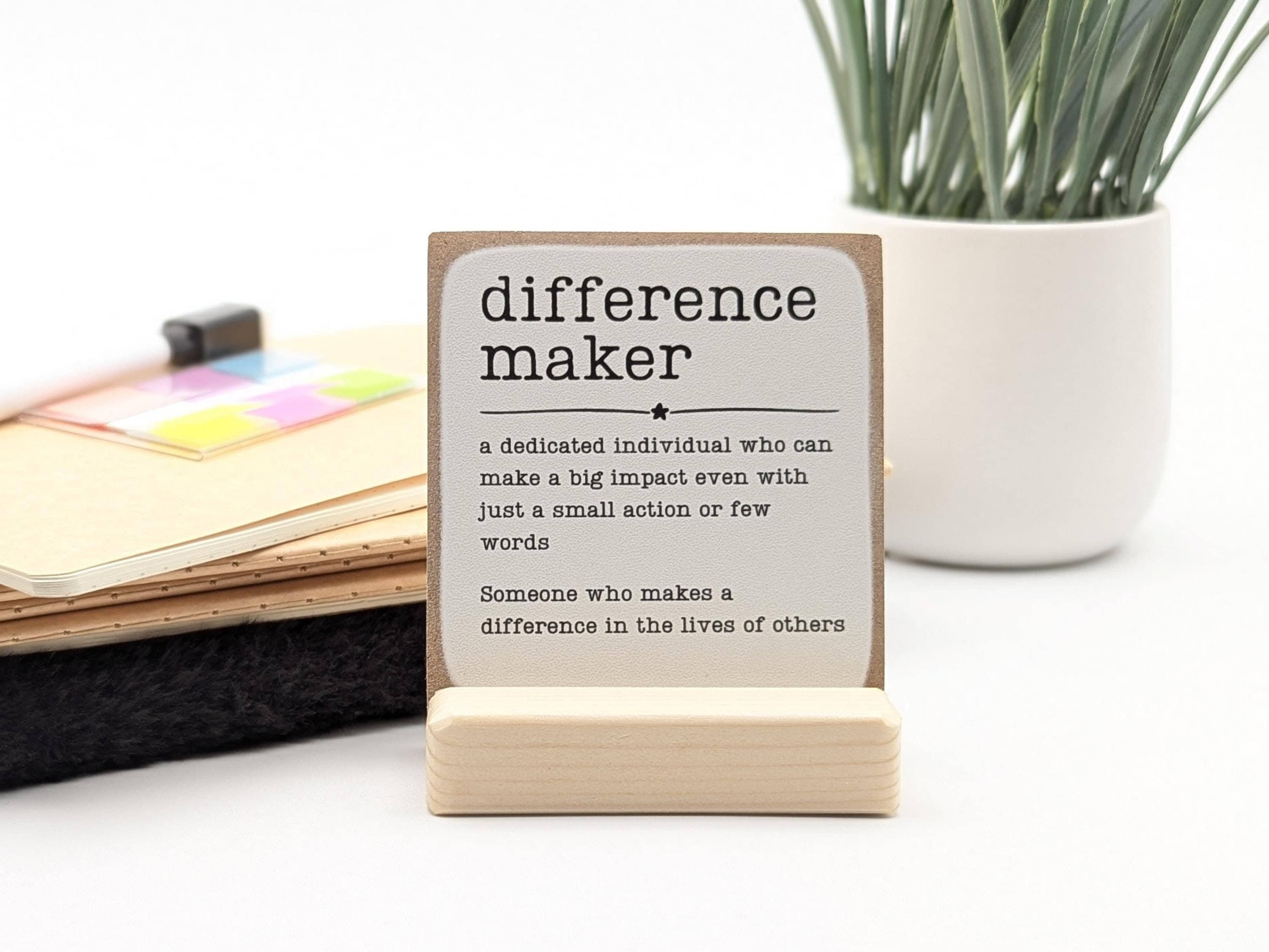difference maker definition, appreciation gift, coworker gift, work gift, office gift, personalized appreciation gift, mini sign